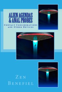 extraterrestrials - alien agendas and anal probes